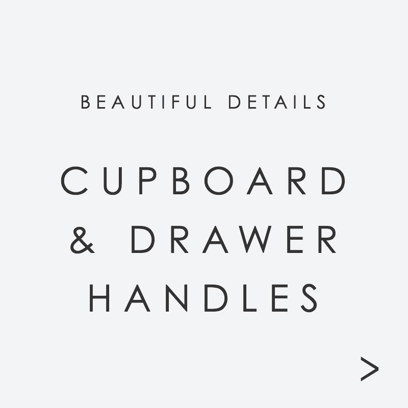 Cupboard & Drawer Handles