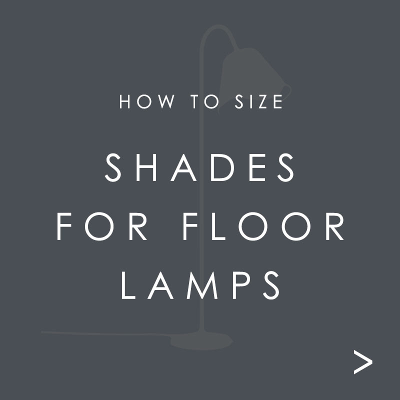 How To Size Shades For Floor Lamps